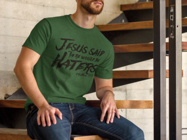 Jesus Said There Would Be Haters Men's T-shirt - Image 3