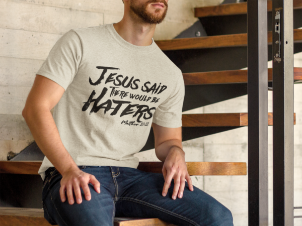 Jesus Said There Would Be Haters Men's T-shirt - Image 2